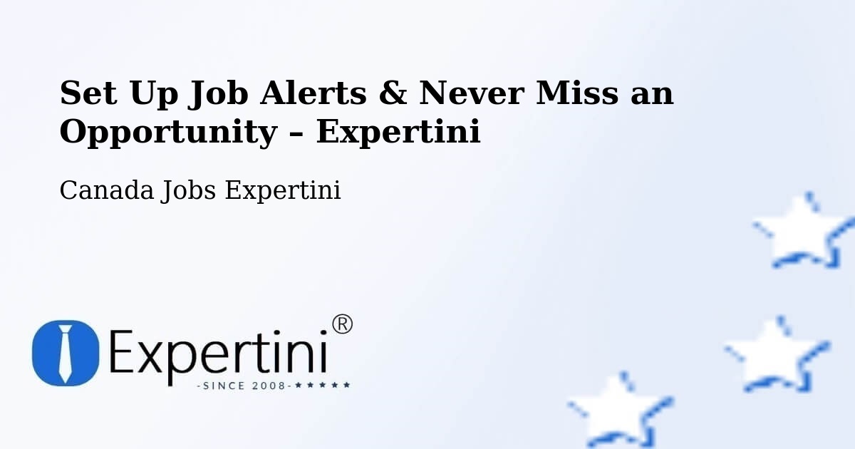 Job Alerts Guide – Get Notified About New Jobs in Lake Echo - Lake Echo, Canada Jobs Expertini